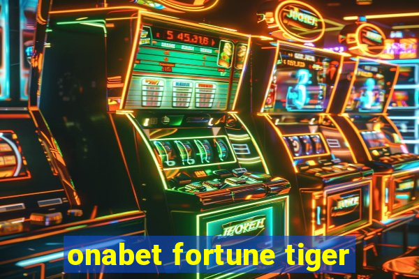 onabet fortune tiger